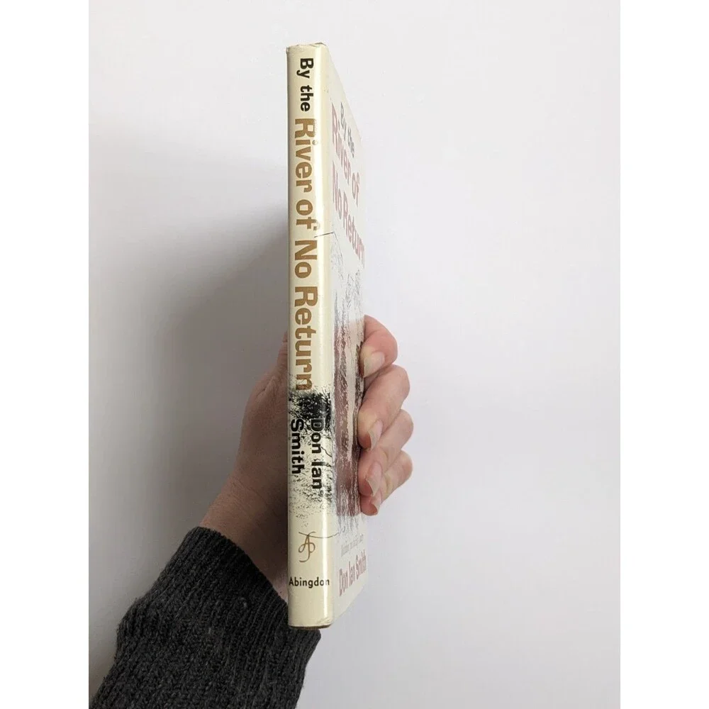 By the River of No Return‎ by Don Ian Smith 1967 Hardcover w/ DJ First Edition